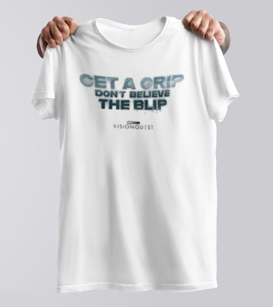 Get A Grip Don’t Believe The Blip Vision Quest Marvel Television T-Shirt