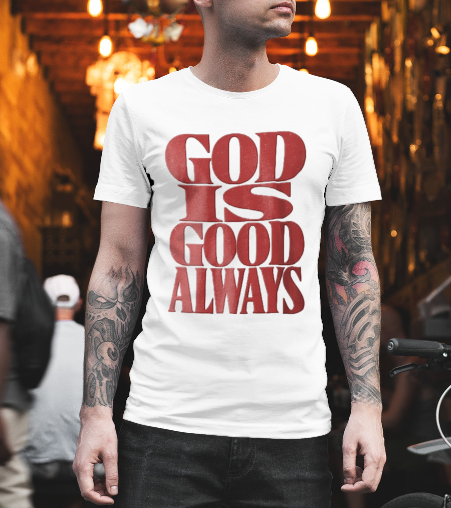 God Is Good Always Red Stacked Distressed T-Shirt