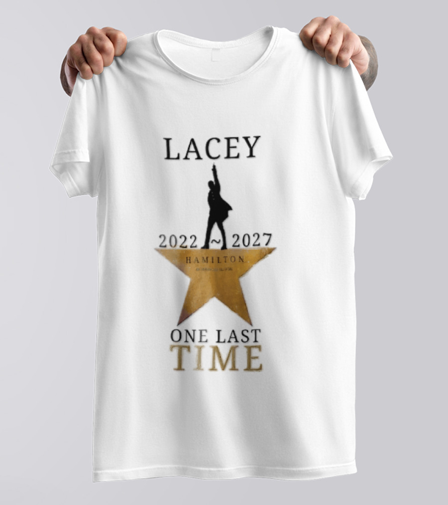 Lacey Hamilton An American Musical One Last Time 2022 2027 Gold Star T-Shirt