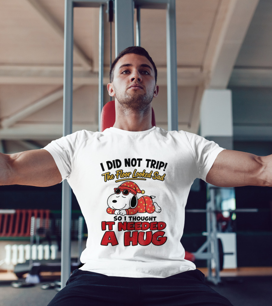 I Did Not Trip The Floor Looked Sad So I Thought It Needed A Hug Snoopy Pajamas T-Shirt