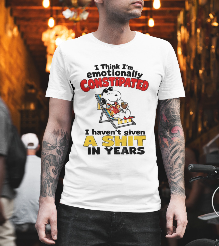Snoopy Cartoon I Think I'm Emotionally Constipated Haven't Given A Shit In Years T-Shirt