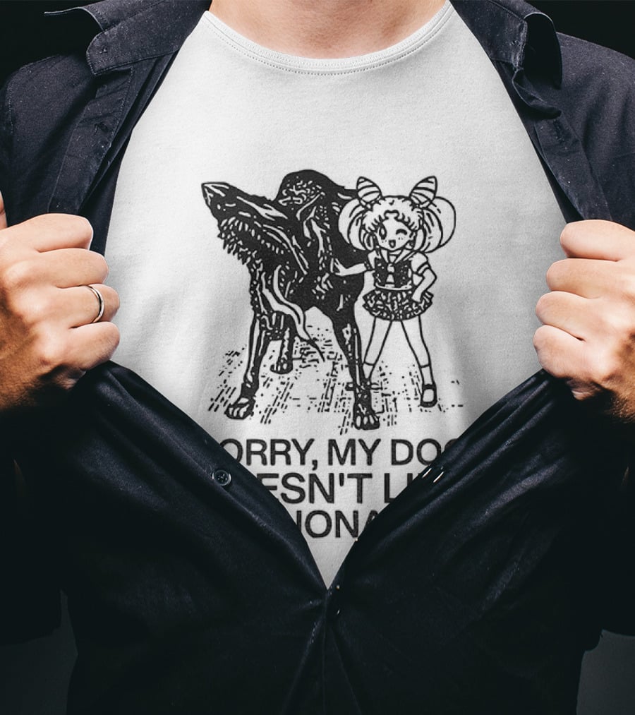 Sorry My Dog Doesn't Like Trillionaires Funny Statement With Dog Image T-Shirt
