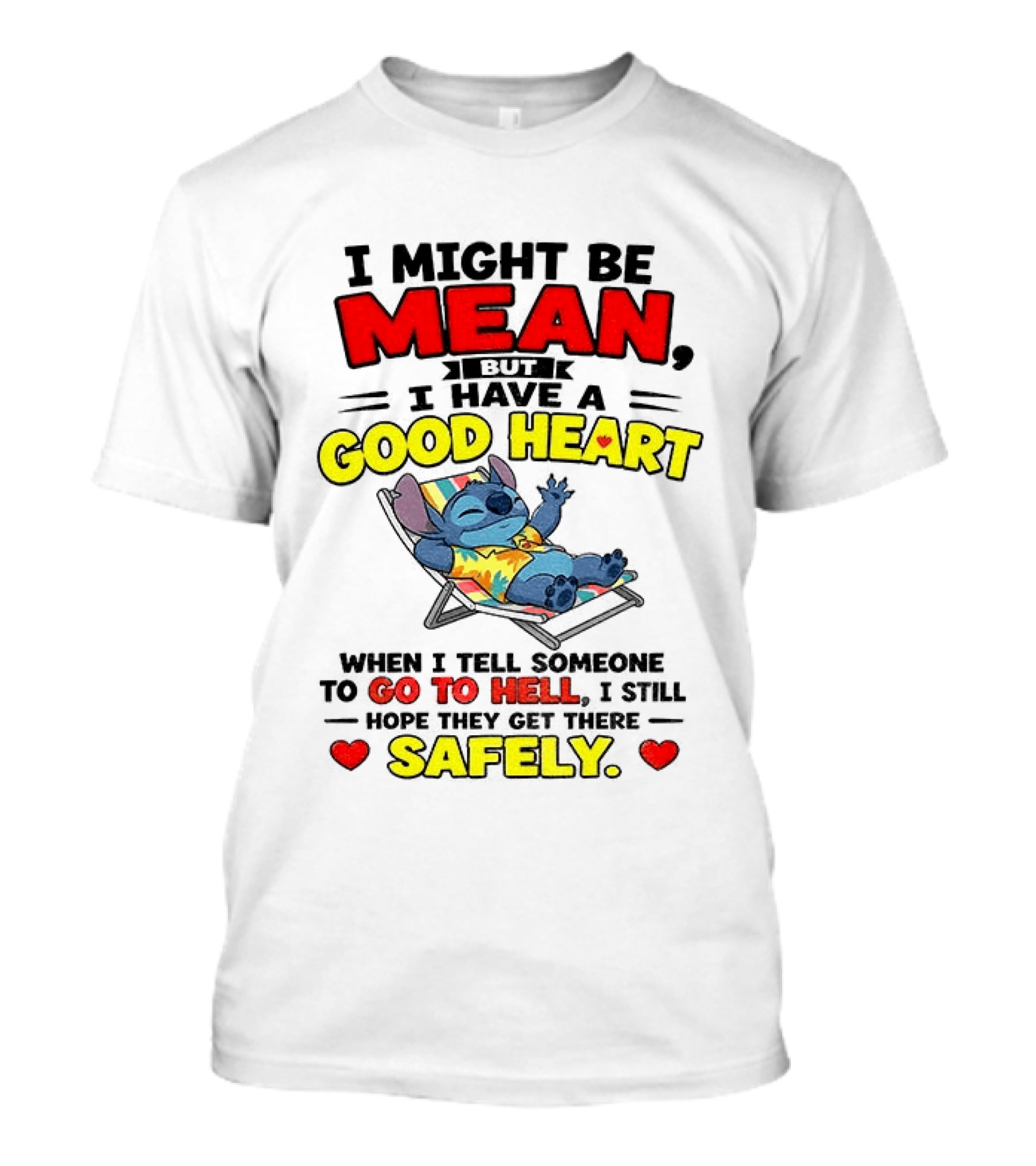Disney Stitch I Might Be Mean But I Have A Good Heart Vacation Go To Hell Safely T-Shirt