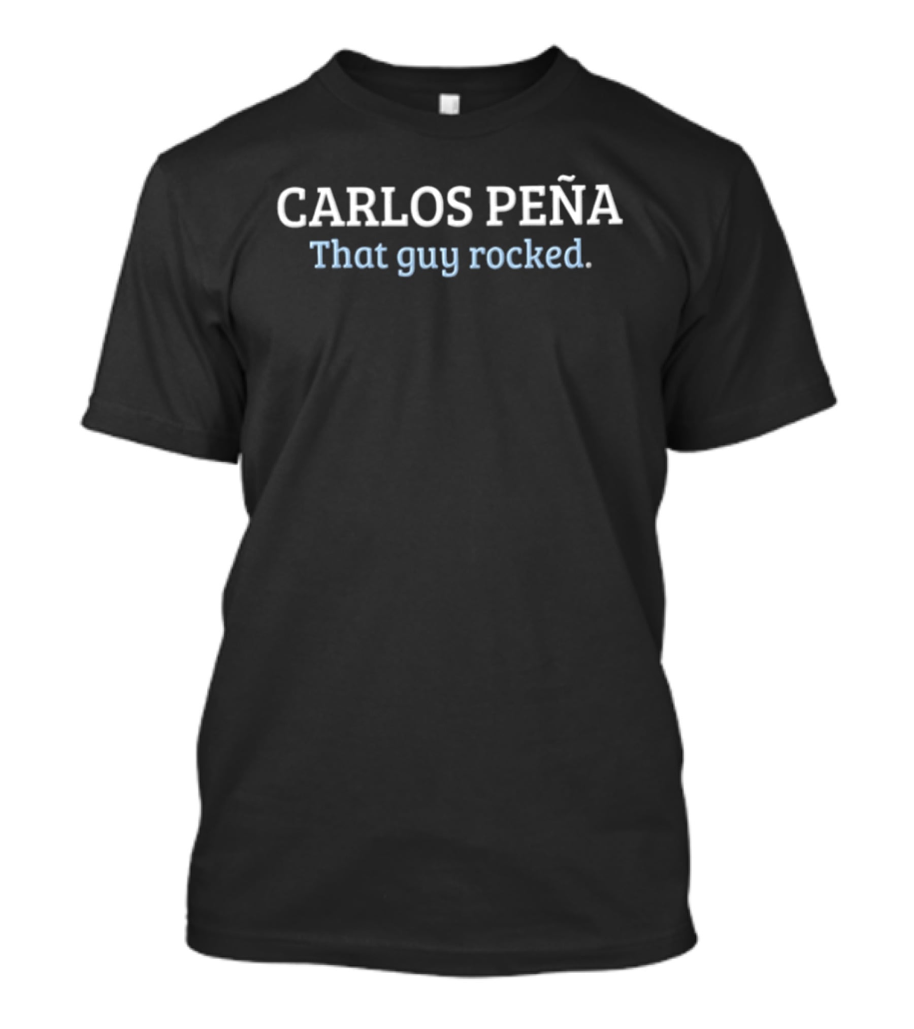 Carlos Peña That Guy Rocked Houston Astros MLB T-Shirt
