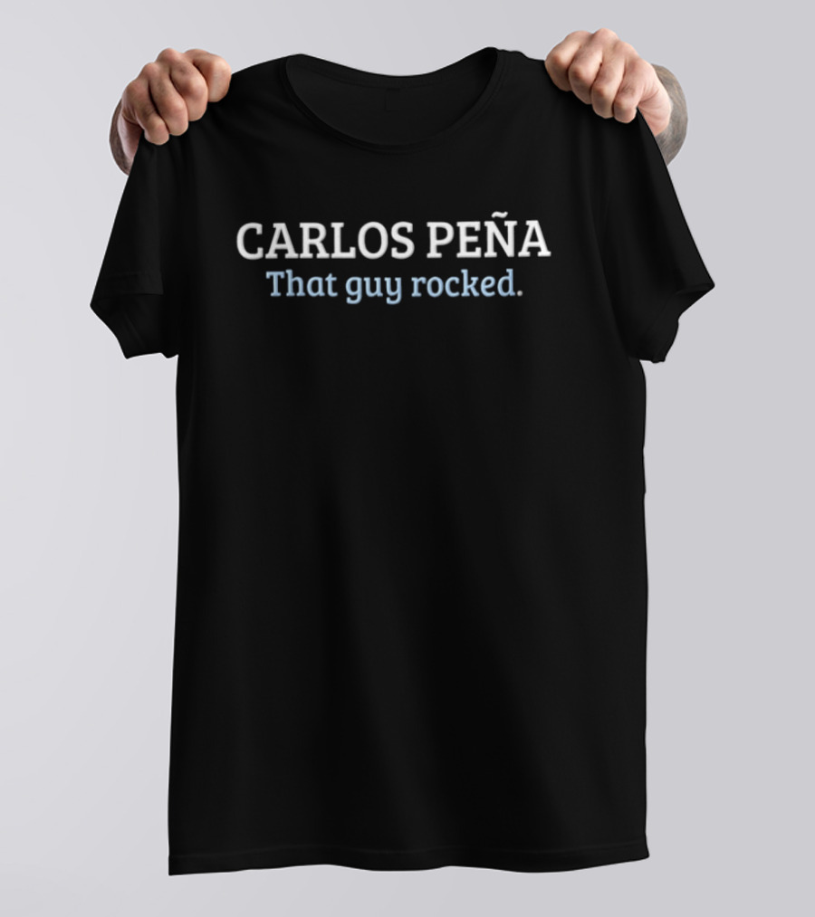 Carlos Peña That Guy Rocked Houston Astros MLB T-Shirt