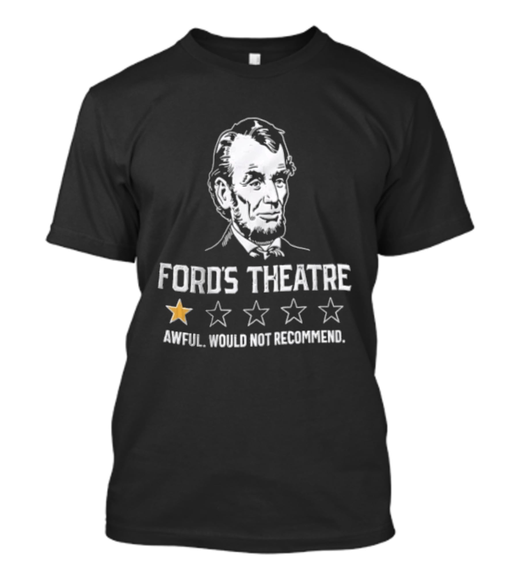 Fords Theatre Awful Would Not Recommend Abraham Lincoln One Star Review T-Shirt