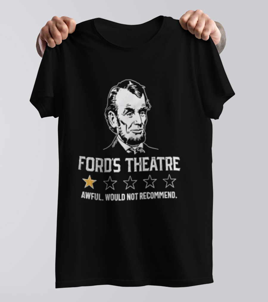 Fords Theatre Awful Would Not Recommend Abraham Lincoln One Star Review T-Shirt