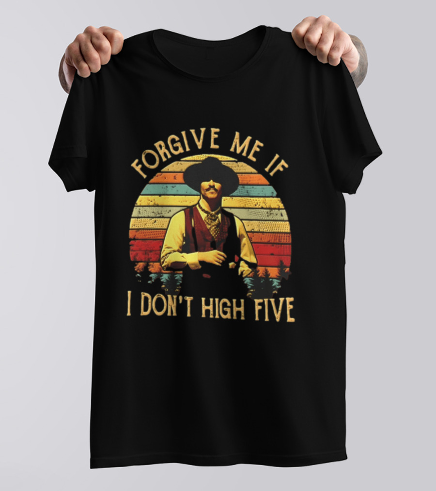 Forgive Me If I Don't High Five Retro Western T-Shirt