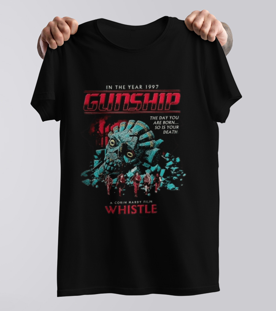 In The Year 1997 Gunship The Day You Are Born So Is Your Death Corin Hardy Film Whistle T-Shirt