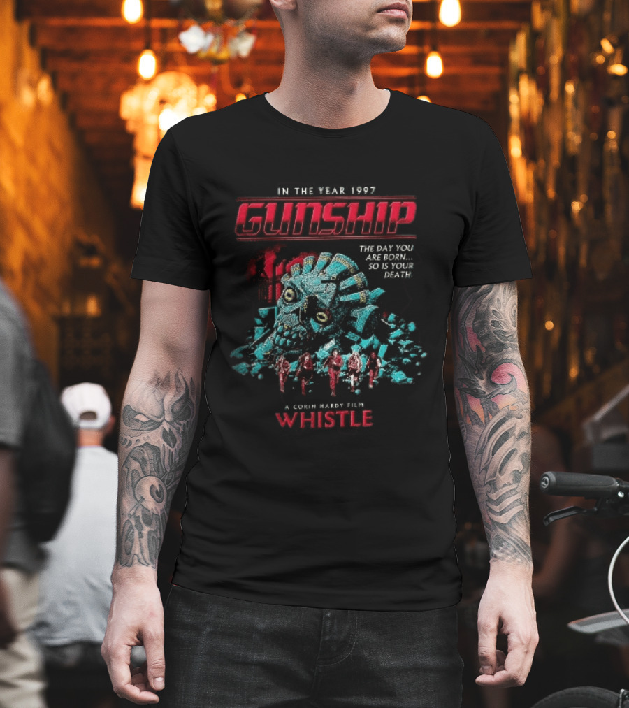 In The Year 1997 Gunship The Day You Are Born So Is Your Death Corin Hardy Film Whistle T-Shirt