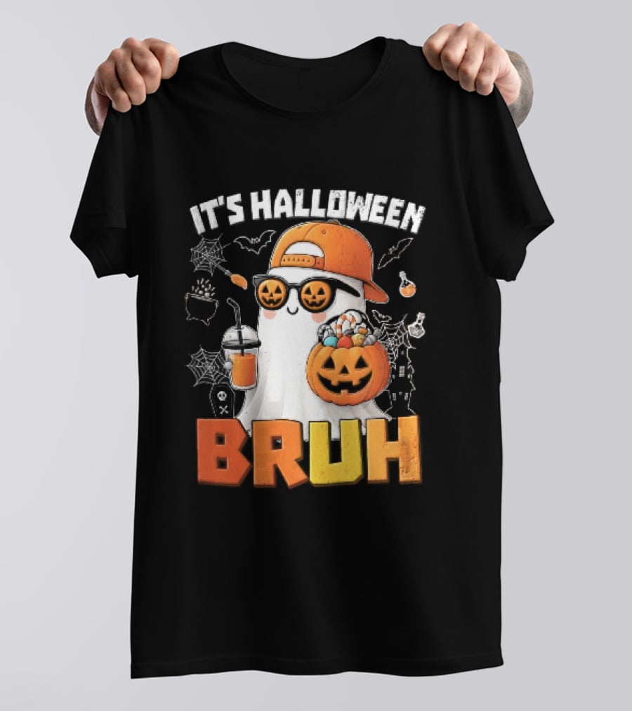 It's Halloween Bruh Ghost Cap Sunglasses Pumpkin Bucket Fun T-Shirt