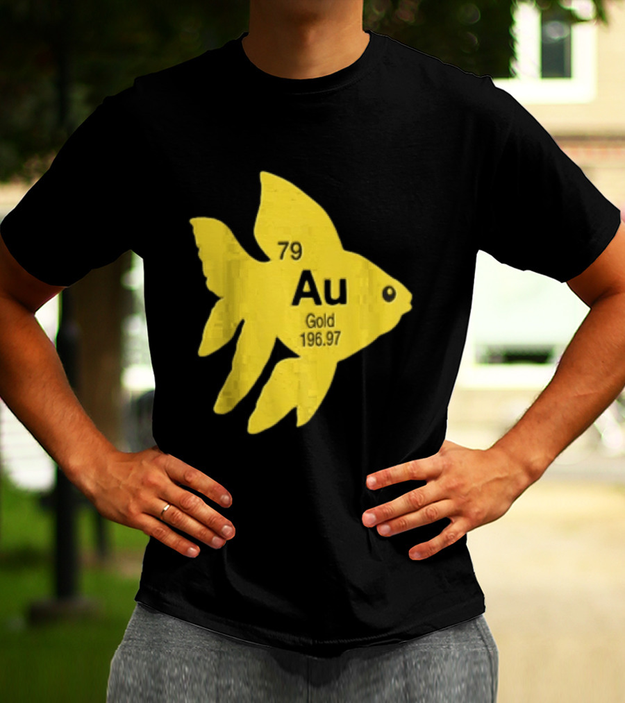 Periodic Table 79 Au Gold Fish Element 196.97 T-Shirt