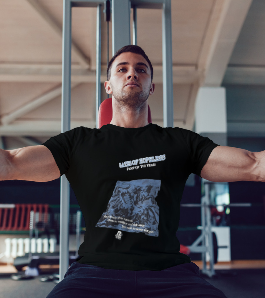 Gates Of Hopeless Proof Of The Years Memories Weather And Fade Away T-Shirt