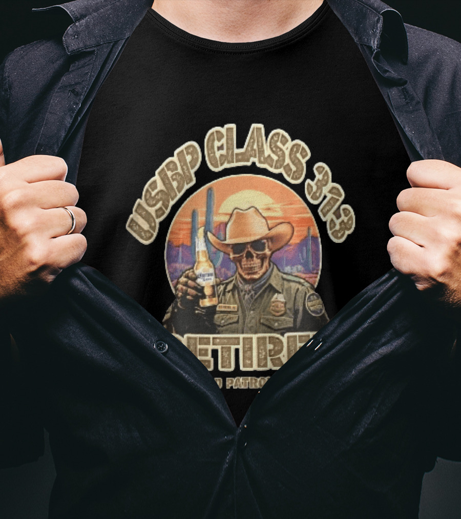 Usbp Class 313 Retired Old Patrol HQ Skull Cowboy Hat Desert Sunset T-Shirt