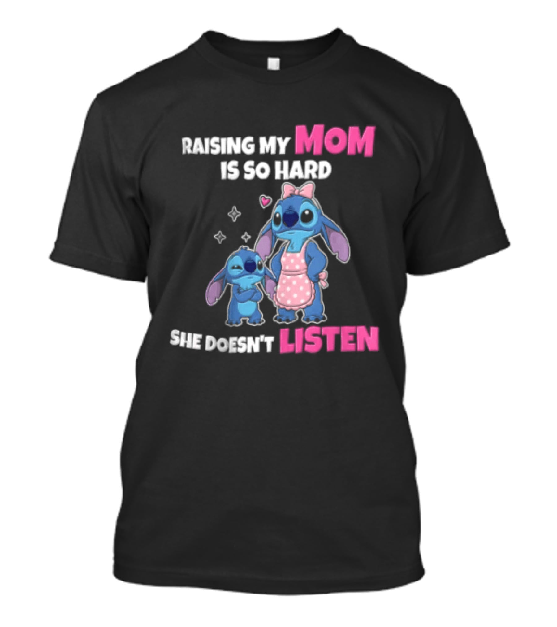 Raising My Mom Is So Hard She Doesn't Listen Lilo And Stitch Cute Cartoon Humor With Stitch And Angel Bow Hearts T-Shirt