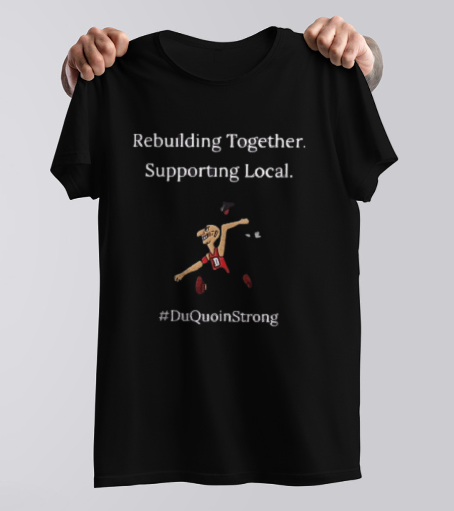 Rebuilding Together Supporting Local DuQuoinStrong Jumper T-Shirt