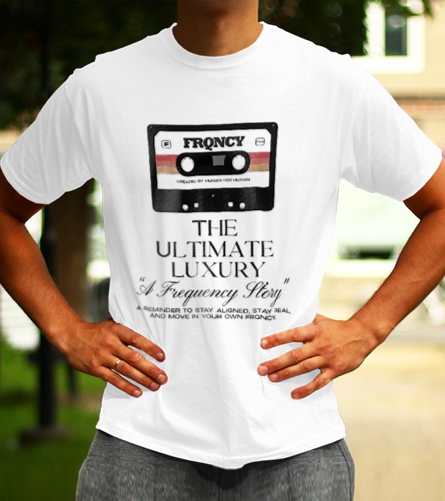 Frqncy Audio Cassette Tape The Ultimate Luxury A Frequency Story Created By Human T-Shirt