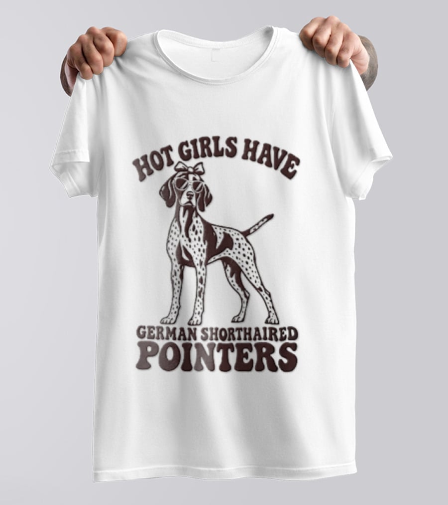 Hot Girls Have German Shorthaired Pointers Dog Wearing Sunglasses Hair Bow T-Shirt