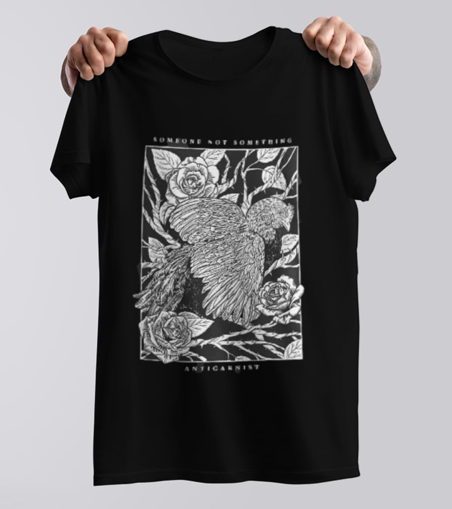 Anticarnist Someone Not Something Chicken Hen Roses Thorny Vines T-Shirt