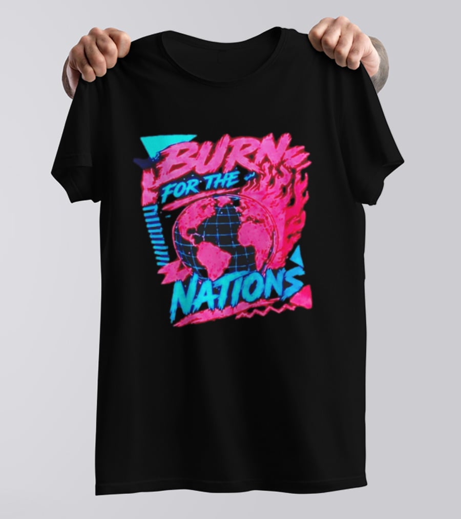 Burn For The Nations Earth Global Flame World Map T-Shirt