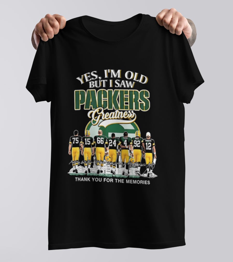 Yes I'm Old But I Saw Packers Greatness Thank You For The Memories T-Shirt