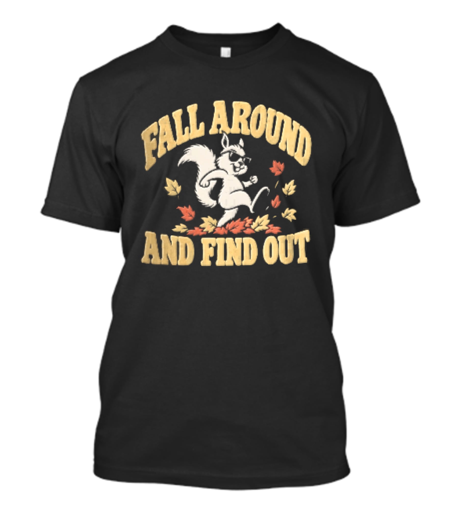 Fall Around And Find Out Cartoon Squirrel Sunglasses Autumn Leaves T-Shirt