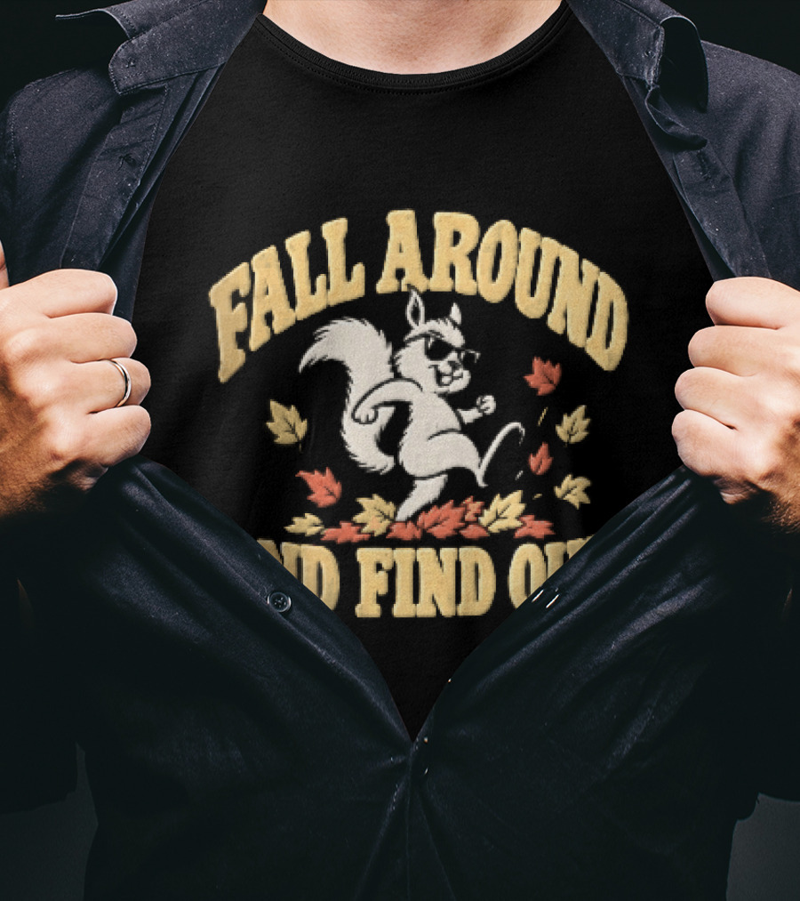 Fall Around And Find Out Cartoon Squirrel Sunglasses Autumn Leaves T-Shirt