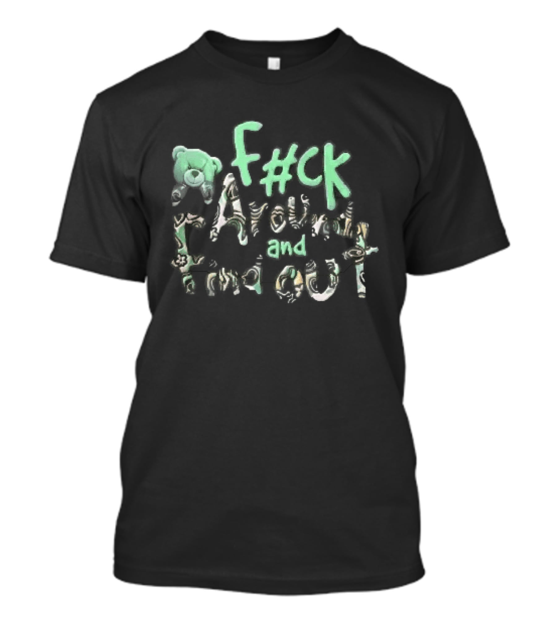 F#ck Around And Find Out Green Teddy Bear Groovy Font T-Shirt