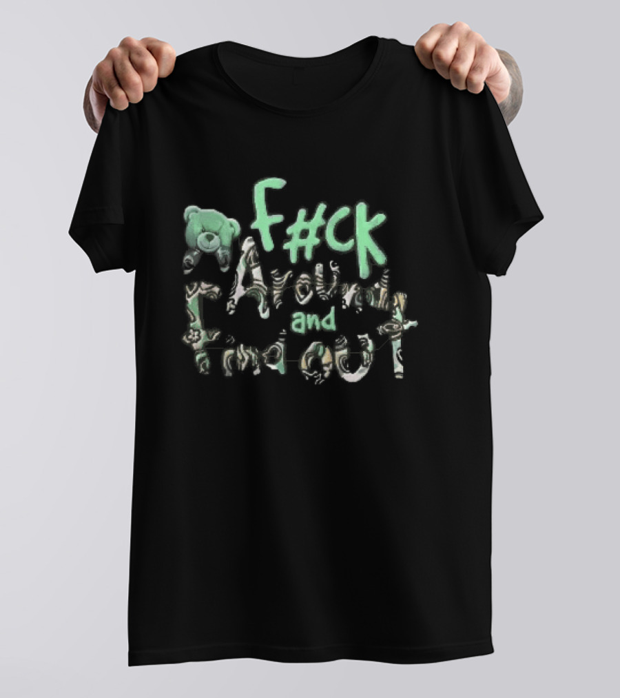 F#ck Around And Find Out Green Teddy Bear Groovy Font T-Shirt