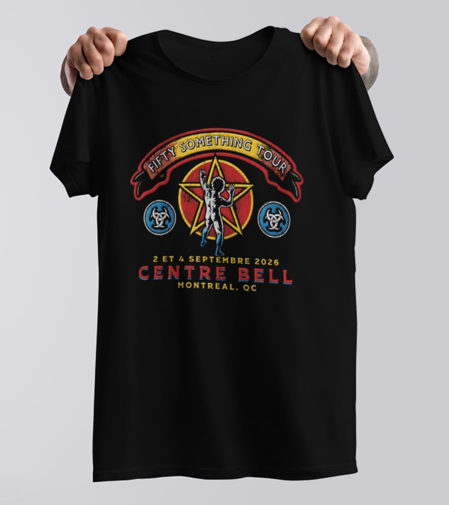 Fifty Something Tour Centre Bell Montreal QC 2026 2 Et 4 Septembre T-Shirt