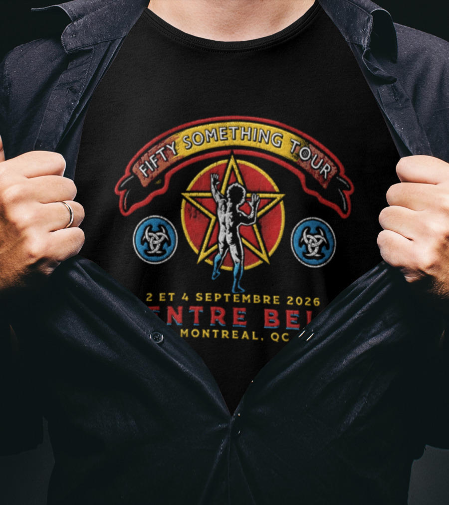 Fifty Something Tour Centre Bell Montreal QC 2026 2 Et 4 Septembre T-Shirt
