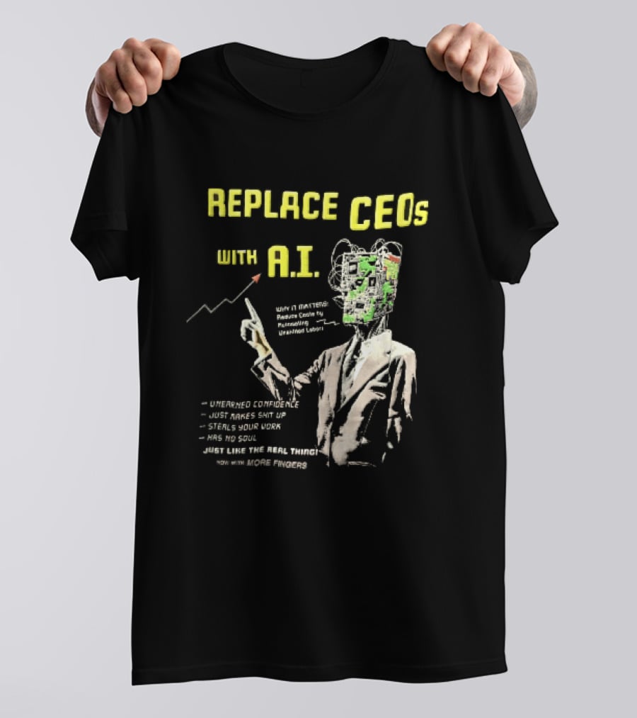 Replace CEOs With AI Man In Suit Circuit Board Head Pointing Finger T-Shirt