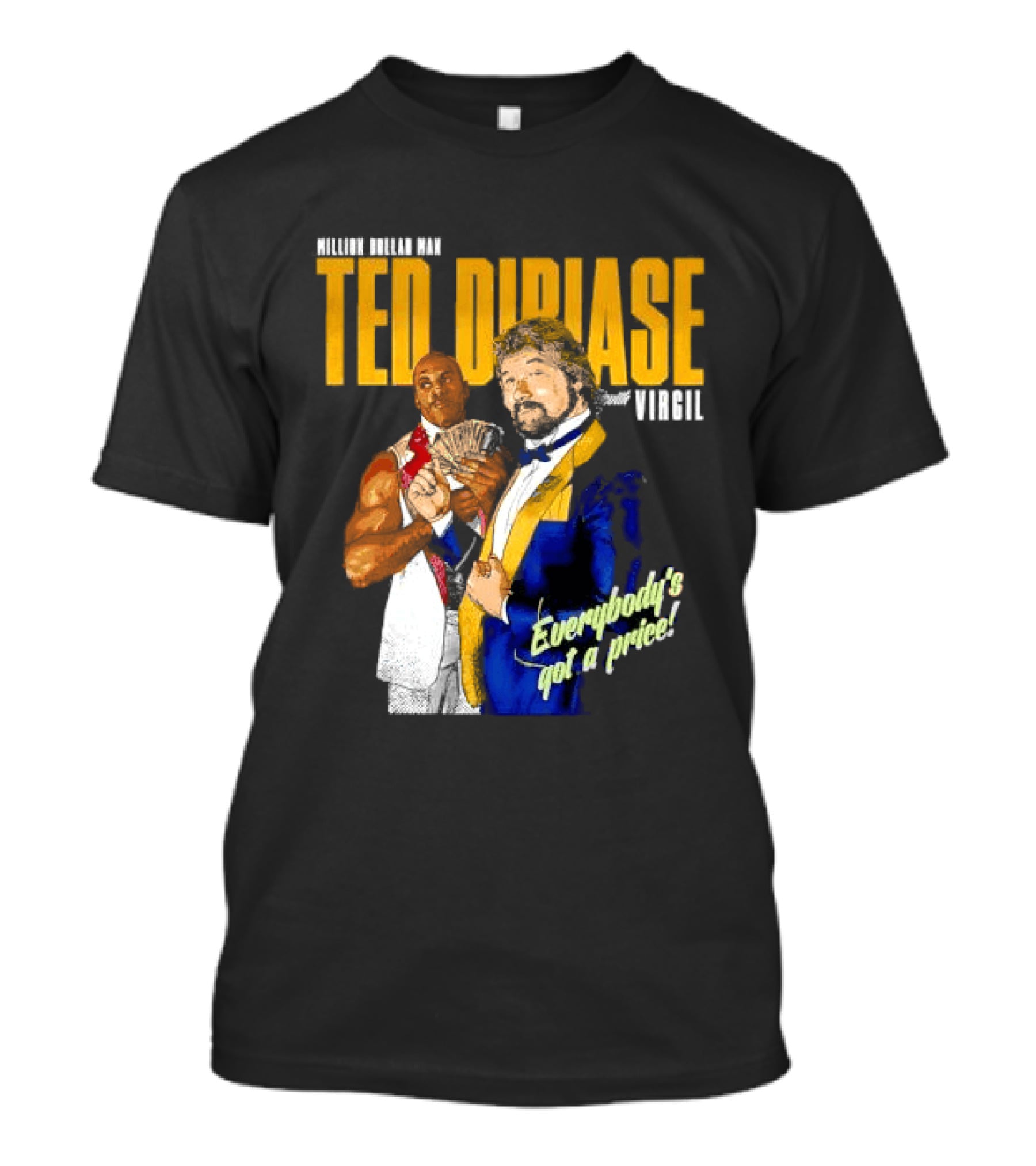 Million Dollar Man Ted DiBiase And Virgil Everybody's Got A Price T-Shirt