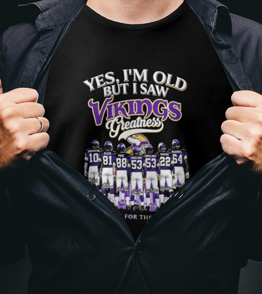 Yes I'm Old But I Saw Vikings Greatness Thank You For The Memories T-Shirt