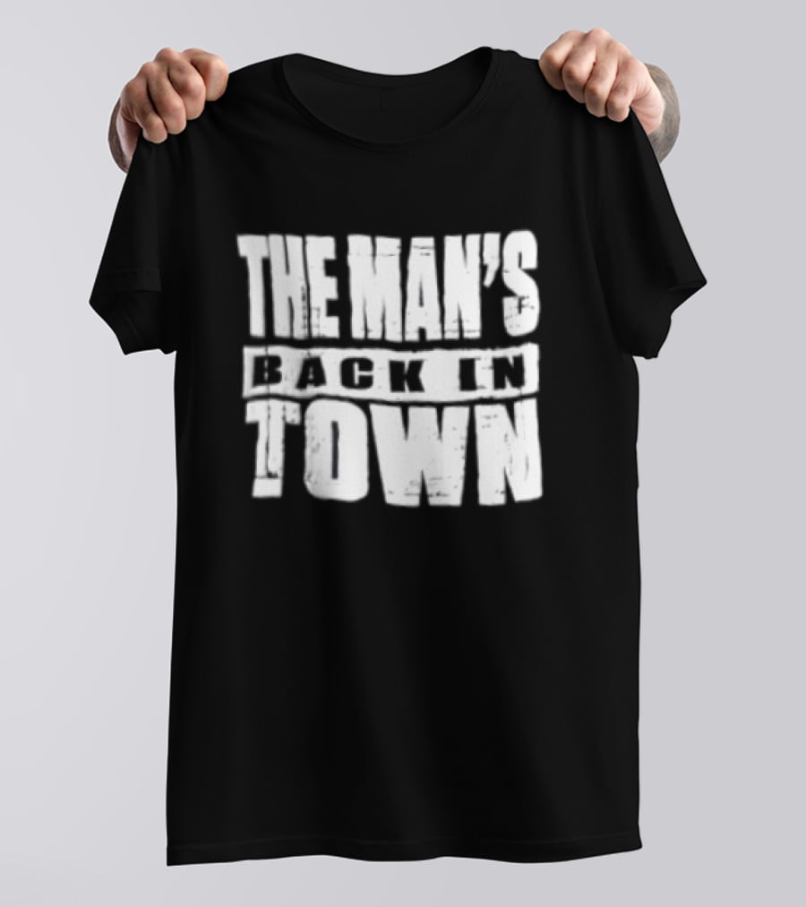 The Man's Back In Town WWE Wrestler Return T-Shirt