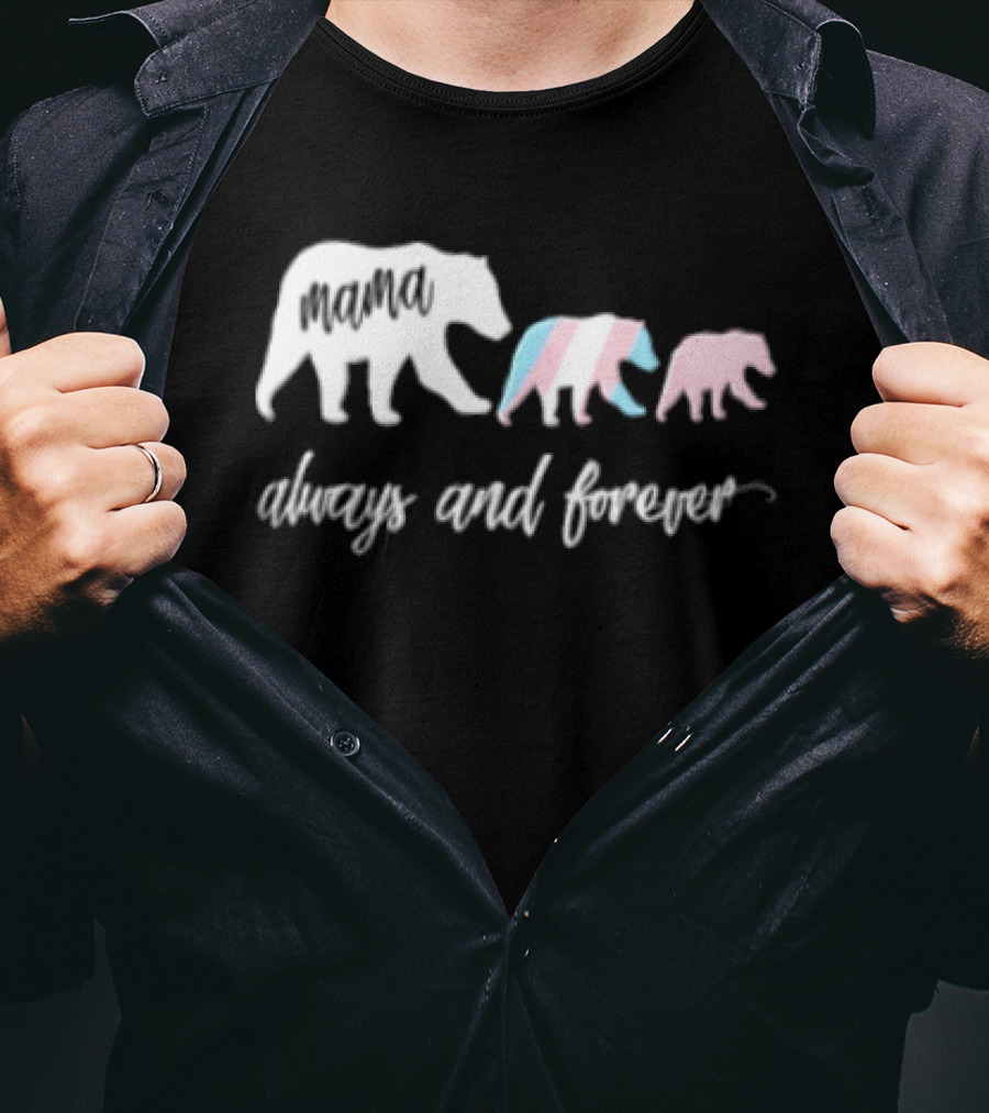 Mama Bear Family With Transgender Pride Always And Forever Equality T-Shirt