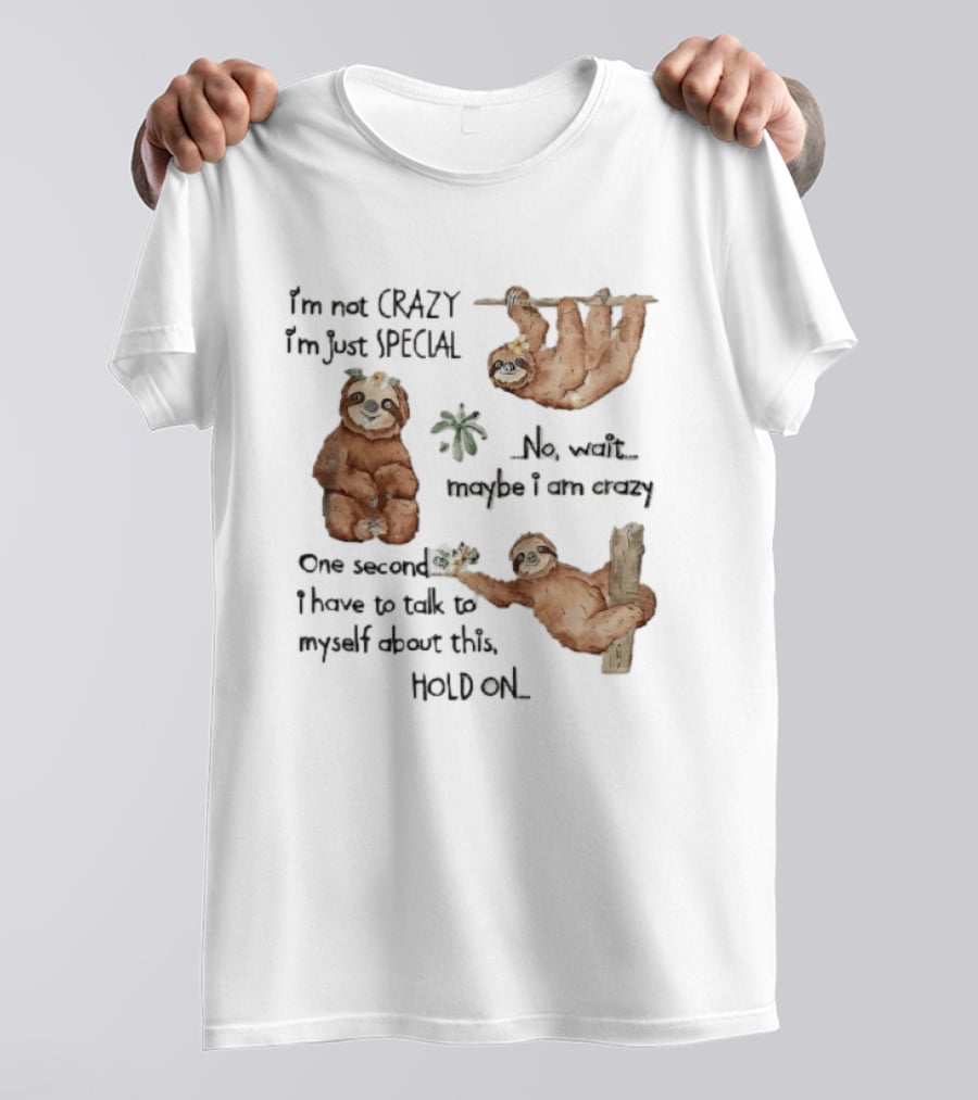 I'm Not Crazy I'm Just Special Three Watercolor Sloths Tropical Flowers T-Shirt
