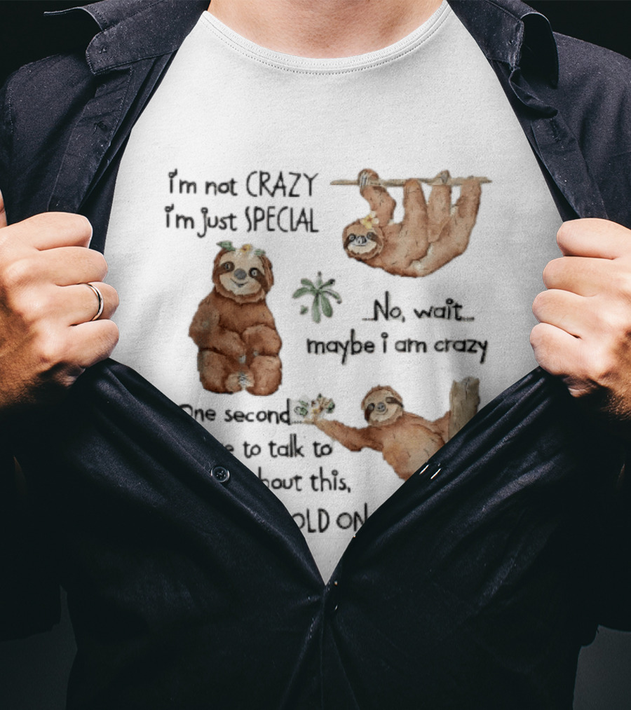 I'm Not Crazy I'm Just Special Three Watercolor Sloths Tropical Flowers T-Shirt
