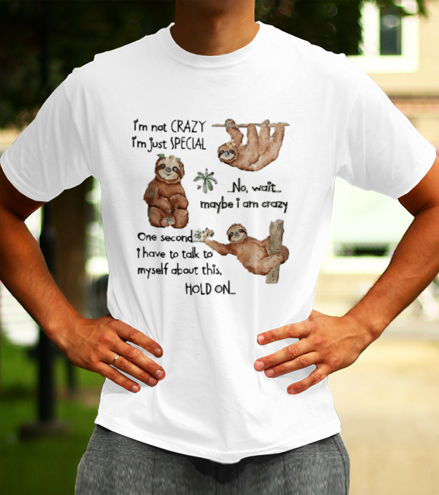 I'm Not Crazy I'm Just Special Three Watercolor Sloths Tropical Flowers T-Shirt