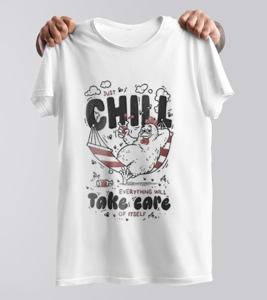 Just Chill Everything Will Take Care Of Itself Cartoon Chicken Relaxing Hammock T-Shirt