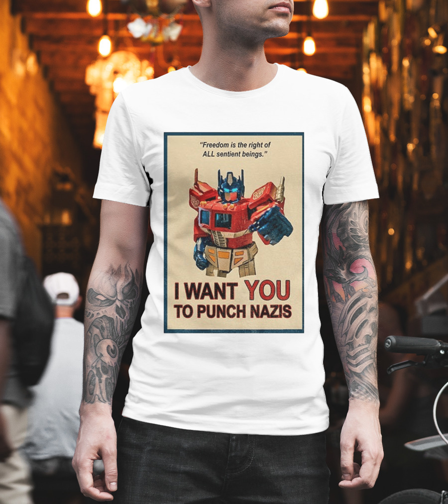 Make Prime Freedom Is The Right Of All Sentient Beings I Want You To Punch Nazis T-Shirt