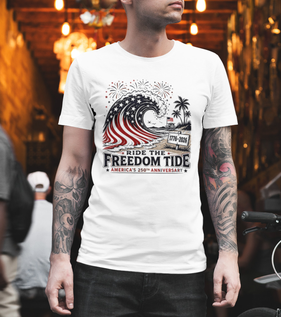 America's 250th Anniversary Ride The Freedom Tide USA Patriotic Independence Day Celebrating With Fireworks And Waves T-Shirt
