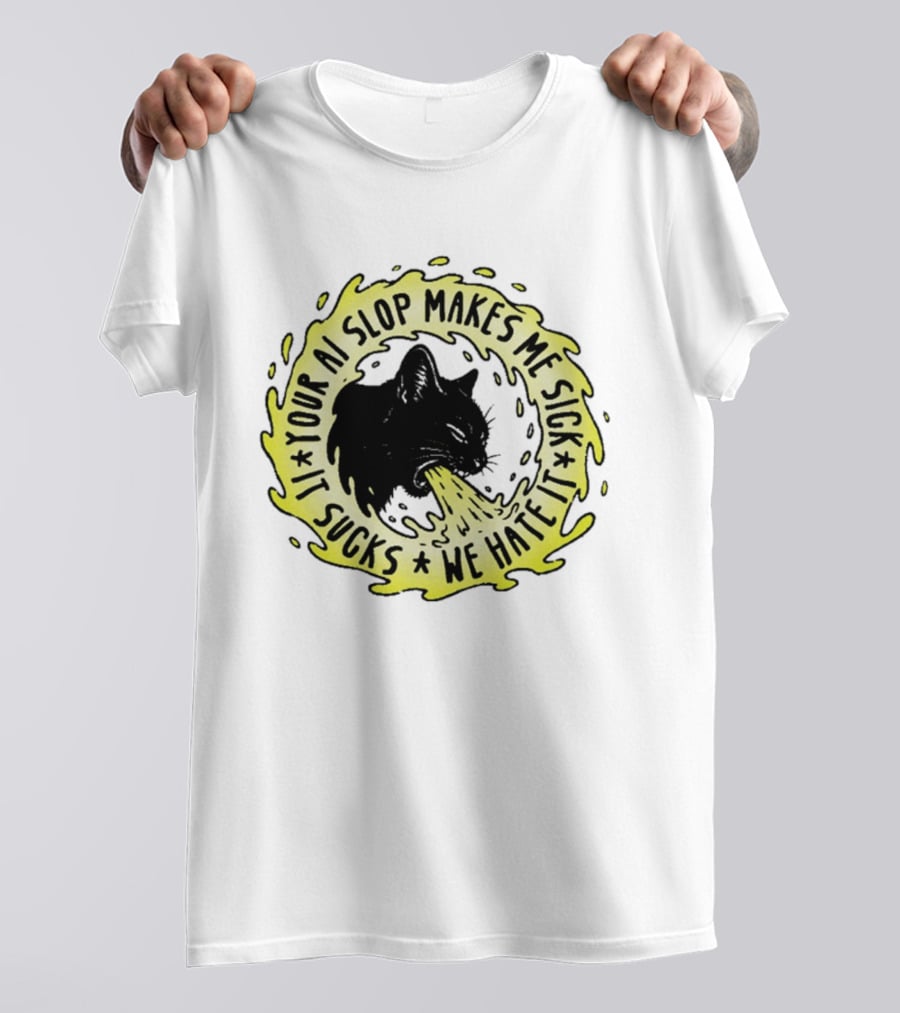 Your AI Slop Makes Me Sick It Sucks We Hate It Cat Vomiting T-Shirt