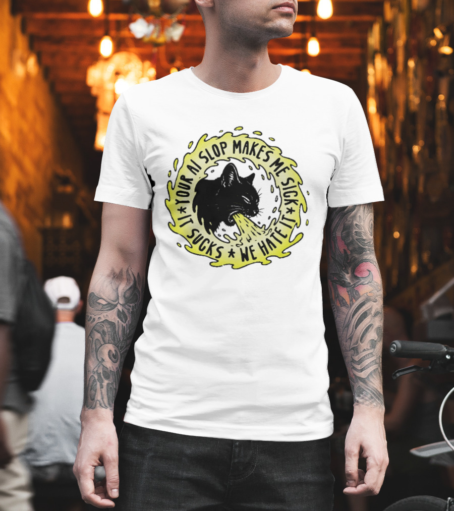 Your AI Slop Makes Me Sick It Sucks We Hate It Cat Vomiting T-Shirt