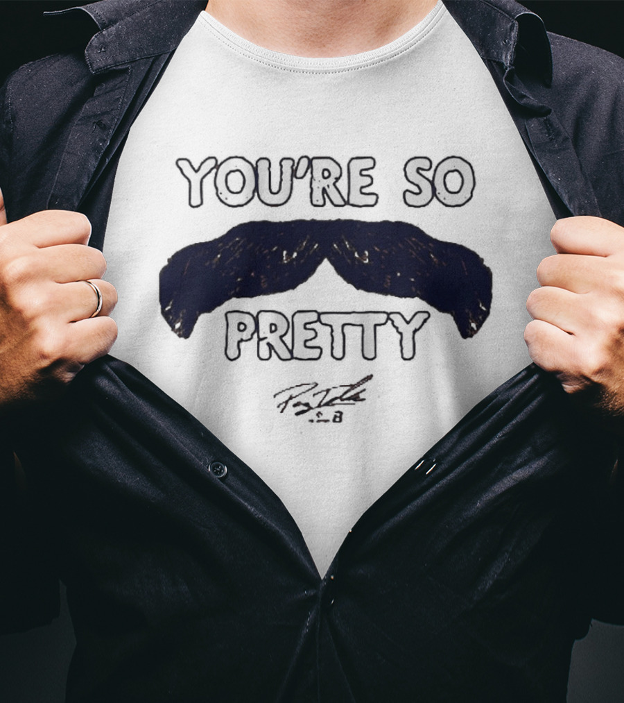 You're So Pretty Mustache Payton Tolle T-Shirt