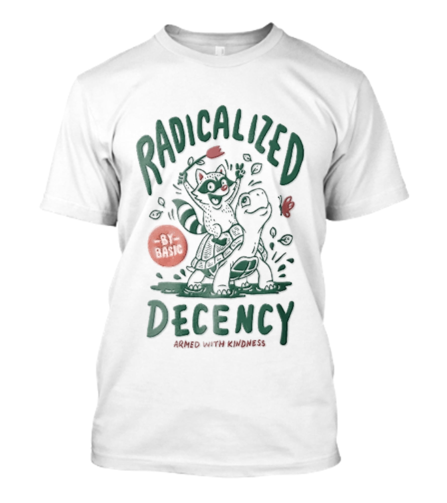 Radicalized By Basic Decency Armed With Kindness Cartoon Raccoon Turtle Flower T-Shirt