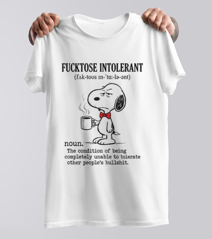 Snoopy Coffee Fucktose Intolerant Definition Noun Sarcastic Humorous T-Shirt