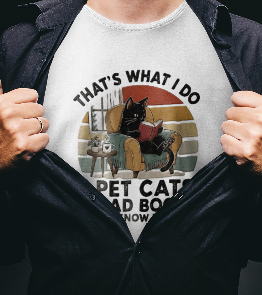 That's What I Do I Pet Cats I Read Books And I Know Things Black Kitten Armchair Coffee Cup T-Shirt