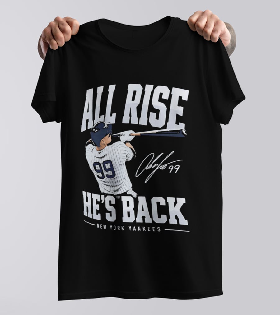 All Rise He's Back New York Yankees 99 T-Shirt