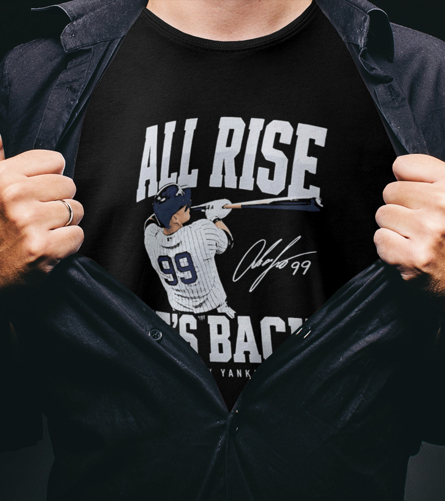 All Rise He's Back New York Yankees 99 T-Shirt